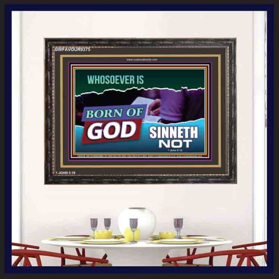 WHOSOEVER IS BORN OF GOD SINNETH NOT   Printable Bible Verses to Frame   (GWFAVOUR9375)   