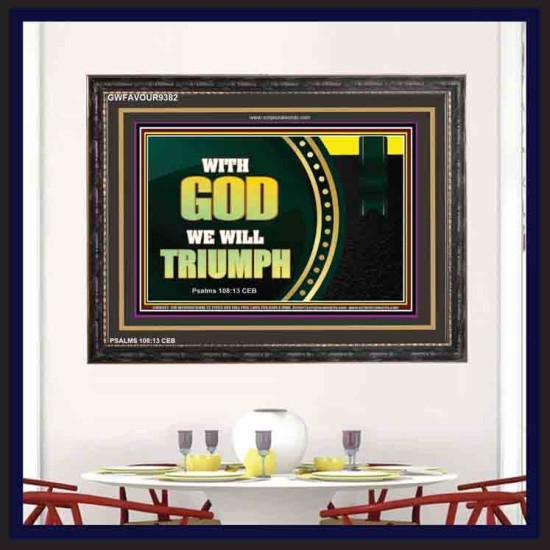 WITH GOD WE WILL TRIUMPH   Large Frame Scriptural Wall Art   (GWFAVOUR9382)   