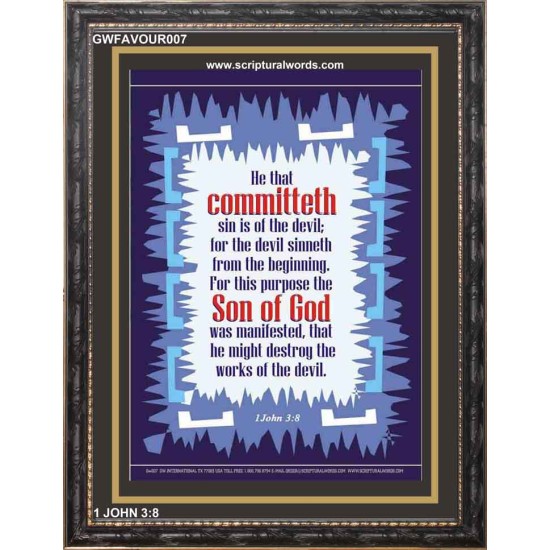 THE SON OF GOD WAS MANIFESTED   Bible Verses Framed Art   (GWFAVOUR007)   