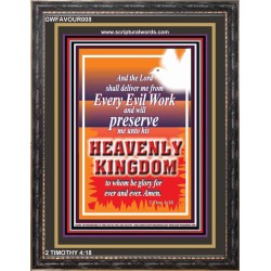 PRESEVE ME UNTO HIS HEAVENLY KINGDOM   Bible Verse Framed Art   (GWFAVOUR008)   