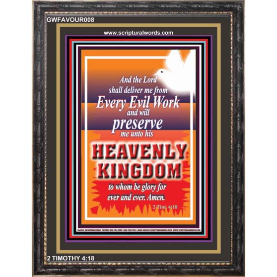 PRESEVE ME UNTO HIS HEAVENLY KINGDOM   Bible Verse Framed Art   (GWFAVOUR008)   