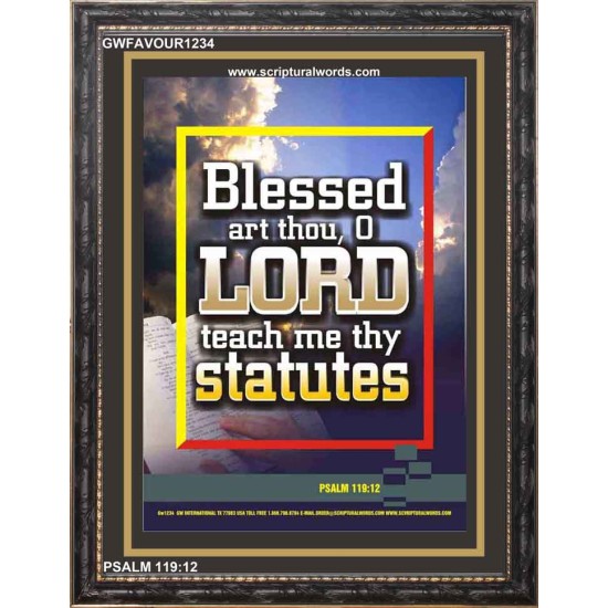 O LORD TEACH ME THY STATUTES   Large Framed Scripture Wall Art   (GWFAVOUR1234)   