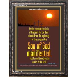 THE PURPOSE OF THE SON OF GOD   Bible Verses to Encourage  frame   (GWFAVOUR1327)   