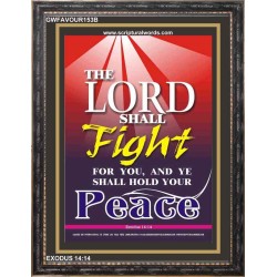 THE LORD SHALL FIGHT FOR YOU  Contemporary Christian Paintings Frame   (GWFAVOUR153B)   "33x45"