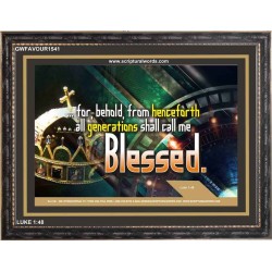 ALL GENERATIONS SHALL CALL ME BLESSED   Bible Verse Framed for Home Online   (GWFAVOUR1541)   