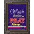 WATCH THEREFORE AND PRAY   Frame Bible Verse   (GWFAVOUR1645)   "33x45"