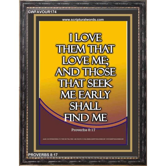 LOVE THE LORD AND SEEK HIM EARLY   Scripture Art Prints   (GWFAVOUR174)   