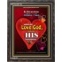 LOVE GOD   Bible Scriptures on Love frame   (GWFAVOUR1754)   "33x45"