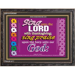SING UNTO THE LORD   Bible Scriptures on Love frame   (GWFAVOUR2005)   