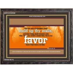 SONS OF STRANGERS SHALL BUILD THY WALLS   Frame Scriptural Wall Art   (GWFAVOUR289)   