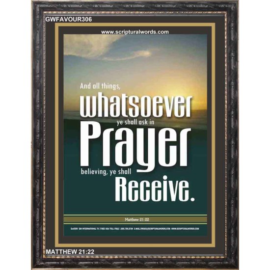 WHATSOEVER YOU ASK IN PRAYER   Contemporary Christian Poster   (GWFAVOUR306)   