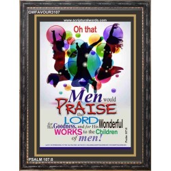 OH THAT MEN WOULD PRAISE THE LORD   Wall Art   (GWFAVOUR3107)   