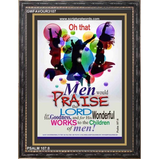 OH THAT MEN WOULD PRAISE THE LORD   Wall Art   (GWFAVOUR3107)   