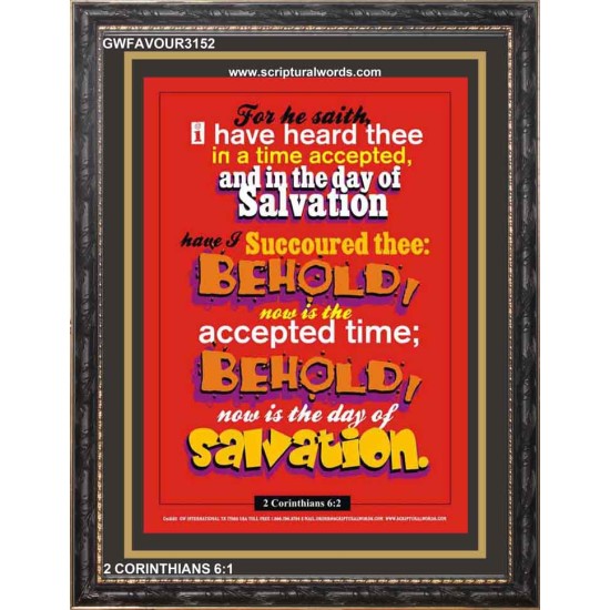 NOW IS THE ACCEPTED TIME   Scripture Art Acrylic Glass Frame   (GWFAVOUR3152)   