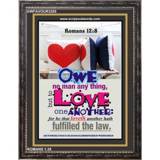 OWE NO MAN ANY THING   contemporary Christian Art Frame   (GWFAVOUR3285)   