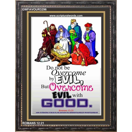 OVERCOME EVIL WITH GOOD   Christian Artwork Frame   (GWFAVOUR3296)   