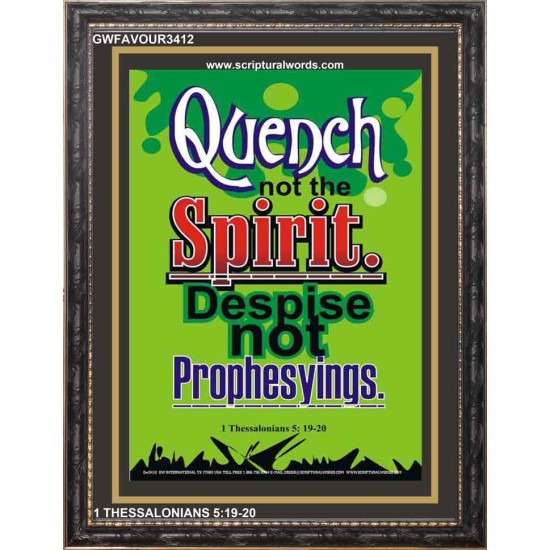 QUENCH NOT THE SPIRIT   Large Framed Scriptural Wall Art   (GWFAVOUR3412)   