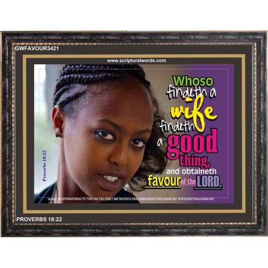 WHOSO FINDETH A WIFE   Frame Large Wall Art   (GWFAVOUR3421)   