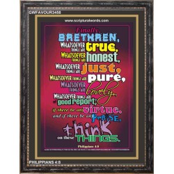 WHATSOVER THINGS ARE JUST   Christian Framed Art   (GWFAVOUR3458)   "33x45"