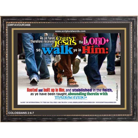 WALK YE IN HIM   Affordable Wall Art   (GWFAVOUR3466)   