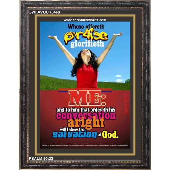 PRAISE GLORIFIETH ME   Bible Verse Frame   (GWFAVOUR3468)   