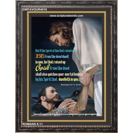 QUICKEN YOUR MORTAL BODIES   Biblical Art Acrylic Glass Frame   (GWFAVOUR4018)   