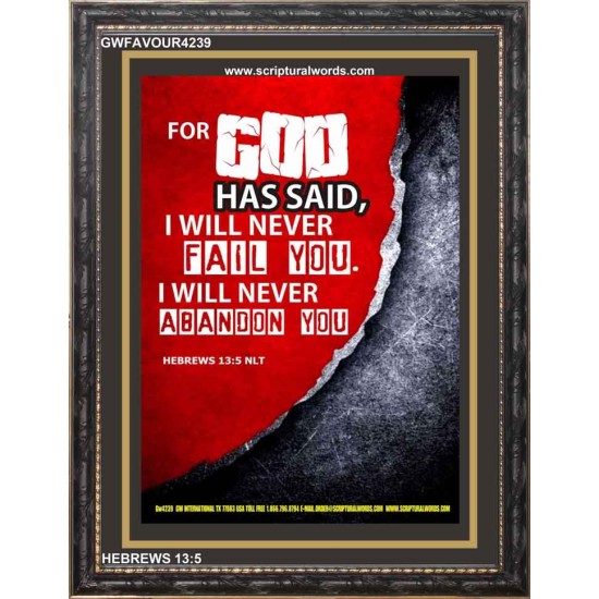 WILL NEVER FAIL YOU   Framed Scripture Dcor   (GWFAVOUR4239)   