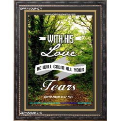 WILL CALM ALL YOUR FEARS   Christian Frame Art   (GWFAVOUR4271)   "33x45"