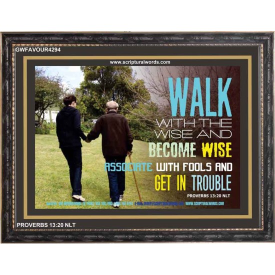 WALK WITH THE WISE   Custom Framed Bible Verses   (GWFAVOUR4294)   