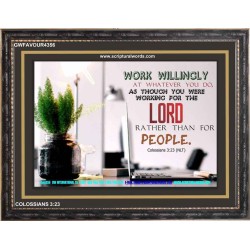 WORKING AS FOR THE LORD   Bible Verse Frame   (GWFAVOUR4356)   "45x33"
