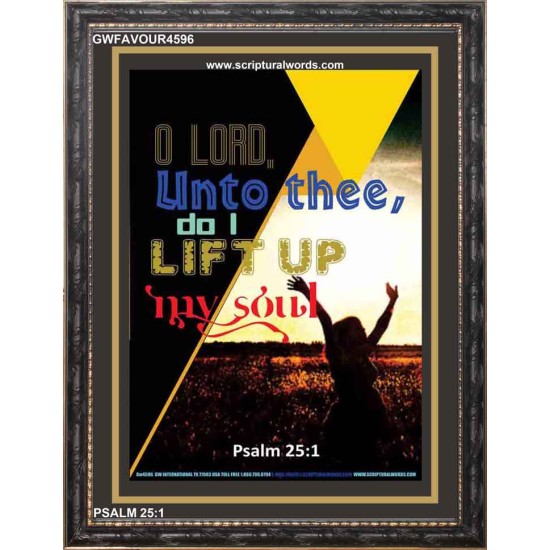 O LORD UNTO THEE DO I LIFT UP MY SOUL   Bible Verses Frame Online   (GWFAVOUR4596)   