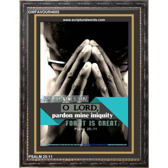 PARDONE MINE INIQUITY   Bible Verse Frame Art Prints   (GWFAVOUR4605)   