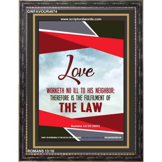 LOVE WORKETH NO ILL   Biblical Paintings Frame   (GWFAVOUR4674)   