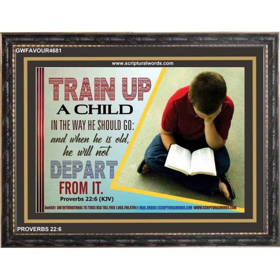 TRAIN UP A CHILD   Frame Scripture    (GWFAVOUR4681)   