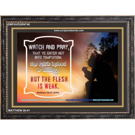 WATCH AND PRAY   Scripture Art Prints Framed   (GWFAVOUR4746)   