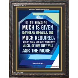 WHOMSOEVER MUCH IS GIVEN   Inspirational Wall Art Frame   (GWFAVOUR4752)   "33x45"