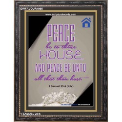 PEACE BE TO THINE HOUSE   Bible Verse Framed Art Prints   (GWFAVOUR4995)   