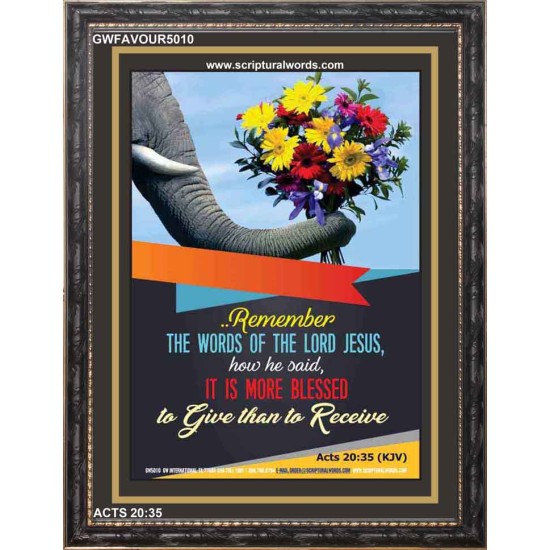 MORE BLESSED TO GIVE THAN TO RECEIVE   Christian Frame Art   (GWFAVOUR5010)   