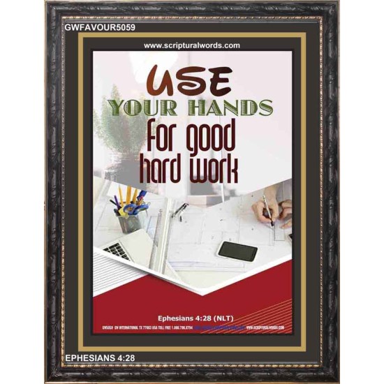 USE YOUR HANDS FOR GOOD HARD WORK   Bible Verse Wall Art Frame   (GWFAVOUR5059)   