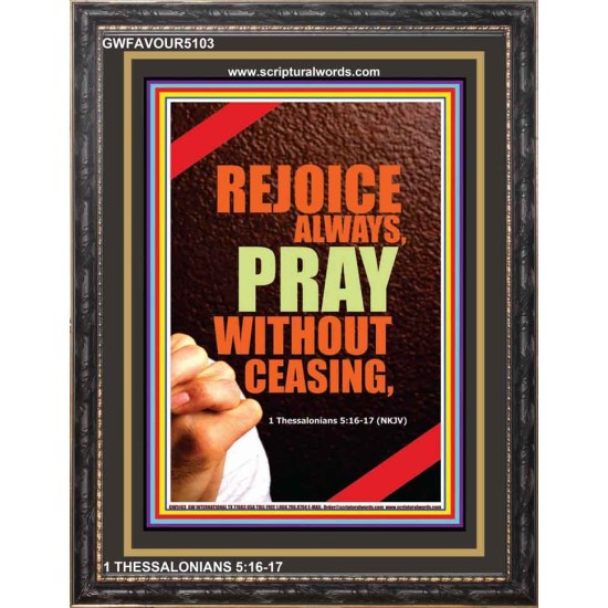 PRAY WITHOUT CEASING   Scripture Art Prints   (GWFAVOUR5103)   