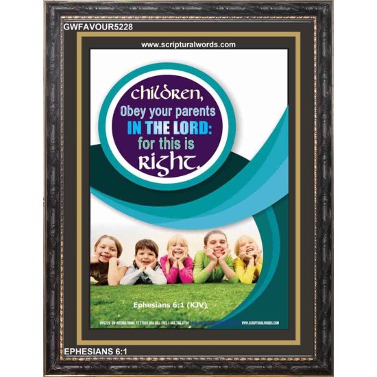 OBEY YOUR PARENTS IN THE LORD   Contemporary Christian Poster   (GWFAVOUR5228)   