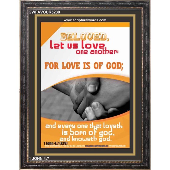 LOVE IS OF GOD   Christian Artwork   (GWFAVOUR5230)   