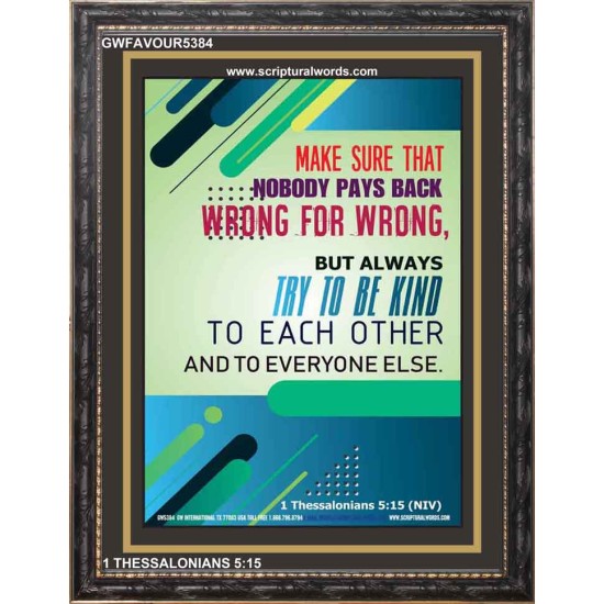 NOBODY PAYS BACK WRONG FOR WRONG   Bible Verses  Picture Frame Gift   (GWFAVOUR5384)   