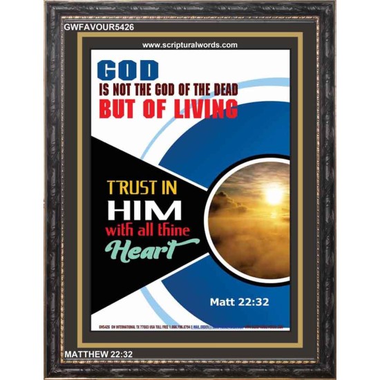 NOT THE GOD OF THE DEAD   Framed Scripture Dcor   (GWFAVOUR5426)   