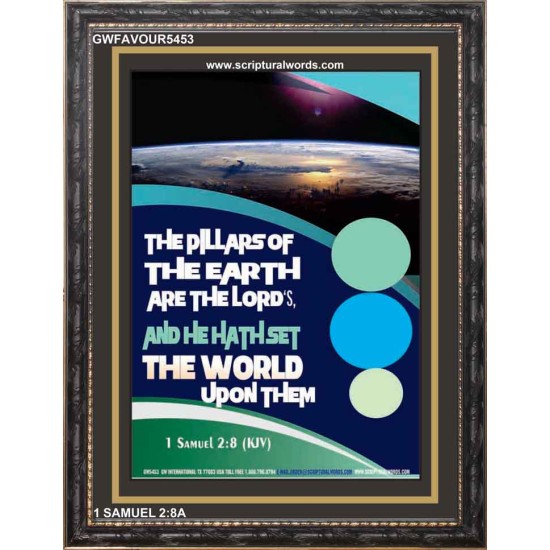 PILLARS OF THE EARTH   Christian Quotes Frame   (GWFAVOUR5453)   