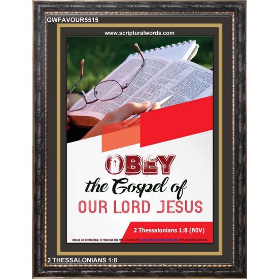 OBEY THE GOSPEL OF OUR LORD JESUS   Bible Scriptures on Love frame   (GWFAVOUR5515)   