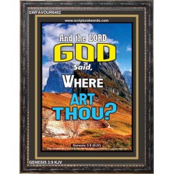 WHERE ARE THOU   Custom Framed Bible Verses   (GWFAVOUR6402)   "33x45"