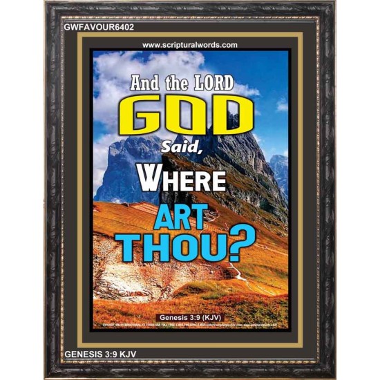 WHERE ARE THOU   Custom Framed Bible Verses   (GWFAVOUR6402)   