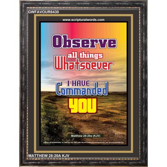 OBSERVE ALL THINGS   Framed Bible Verses Online   (GWFAVOUR6430)   