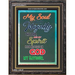 MY SOUL DOTH MAGNIFY THE LORD   Encouraging Bible Verses Frame   (GWFAVOUR6471)   